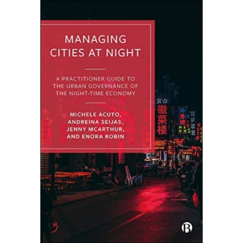 Bristol University Press Managing Cities at Night (häftad, eng)