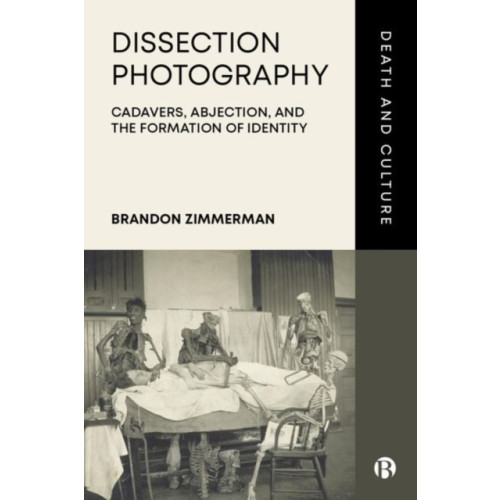 Bristol University Press Dissection Photography (inbunden, eng)