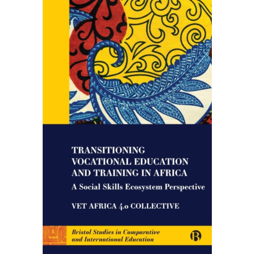 Bristol University Press Transitioning Vocational Education and Training in Africa (häftad, eng)