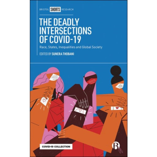 Bristol University Press The Deadly Intersections of COVID-19 (inbunden, eng)