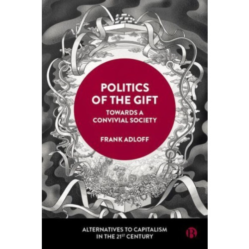 Bristol University Press Politics of the Gift (häftad, eng)