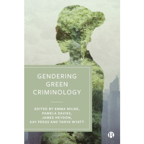 Bristol University Press Gendering Green Criminology (inbunden, eng)