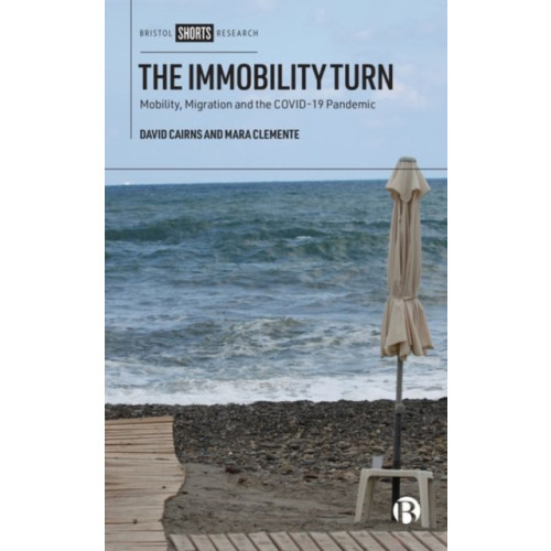 Bristol University Press The Immobility Turn (inbunden, eng)