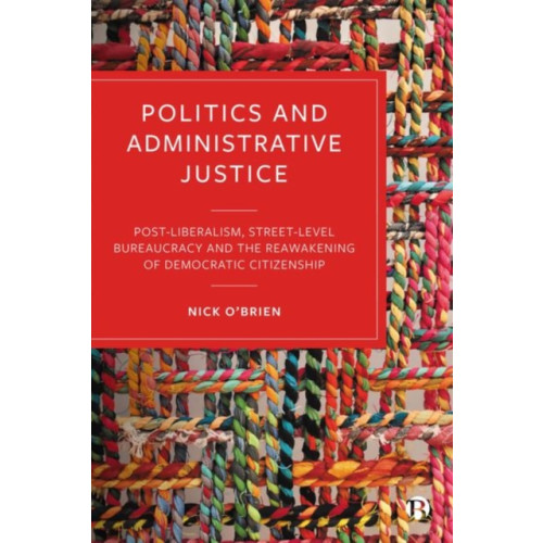 Bristol University Press Politics and Administrative Justice (inbunden, eng)