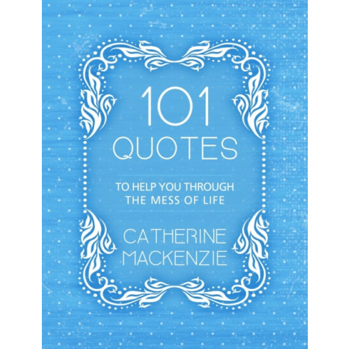 Christian Focus Publications Ltd 101 Quotes to Help You Through the Mess of Life (häftad, eng)
