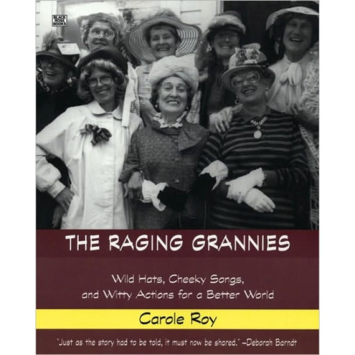 Black Rose Books The Raging Grannies (häftad, eng)