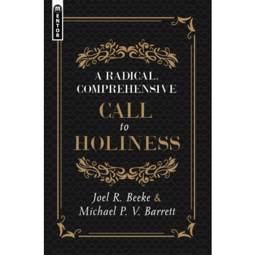 Christian Focus Publications Ltd A Radical, Comprehensive Call to Holiness (inbunden, eng)