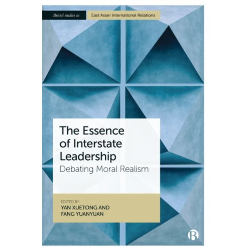 Bristol University Press The Essence of Interstate Leadership (inbunden, eng)