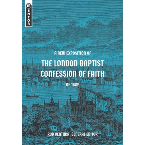 Christian Focus Publications Ltd A New Exposition of the London Baptist Confession of Faith of 1689 (inbunden, eng)