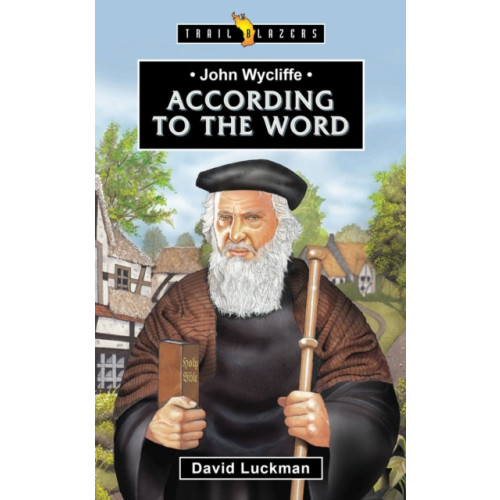 Christian Focus Publications Ltd John Wycliffe: According to the Word (häftad, eng)