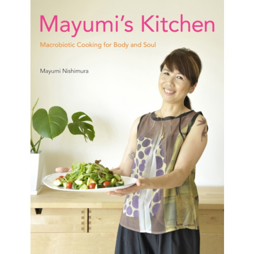 Kodansha America, Inc Mayumi's Kitchen: Macrobiotic Cooking For Body And Soul (inbunden, eng)