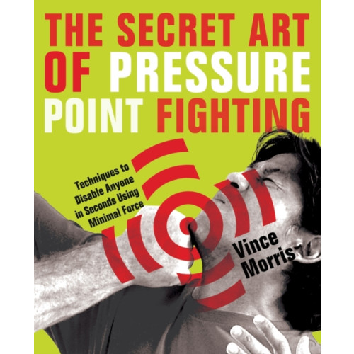 Ulysses Press The Secret Art Of Pressure Point Fighting (häftad, eng)