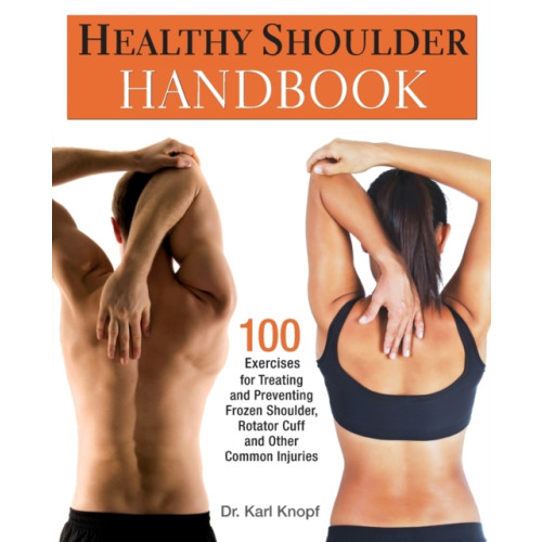 Ulysses Press Healthy Shoulder Handbook (häftad, eng)