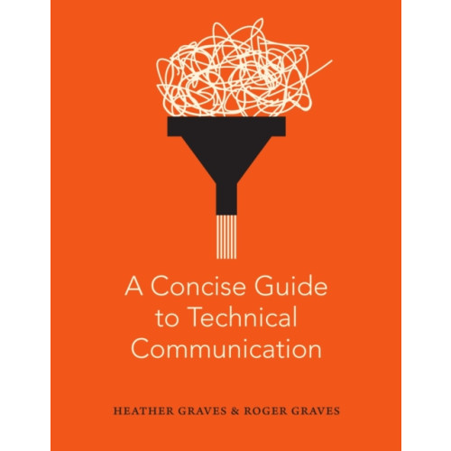 Broadview Press Ltd A Concise Guide to Technical Communication (häftad, eng)
