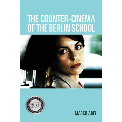 Boydell & Brewer Ltd The Counter-Cinema of the Berlin School (häftad, eng)