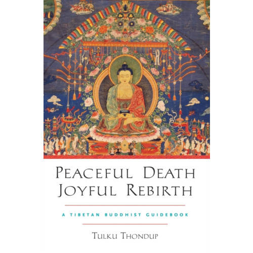 Shambhala Publications Inc Peaceful Death, Joyful Rebirth (häftad, eng)