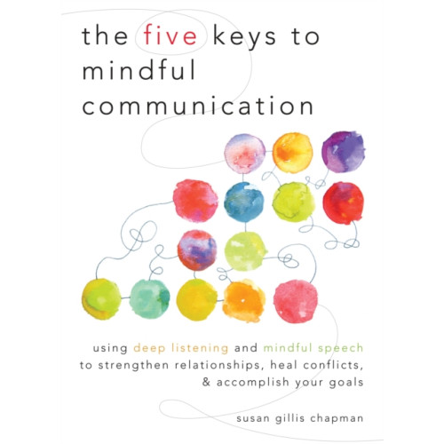 Shambhala Publications Inc The Five Keys to Mindful Communication (häftad, eng)