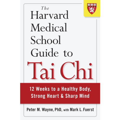 Shambhala Publications Inc The Harvard Medical School Guide to Tai Chi (häftad, eng)