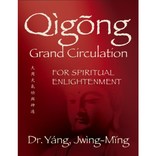 YMAA Publication Center Qigong Grand Circulation For Spiritual Enlightenment (häftad, eng)