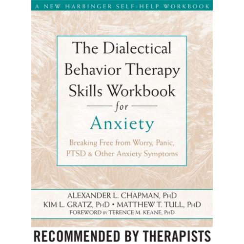 New Harbinger Publications The Dialectical Behaviour Therapy Skills Workbook for Anxiety (häftad, eng)