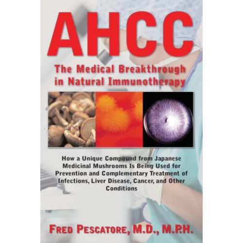 Basic Health Publications The Science of Ahcc the Science of Ahcc (häftad, eng)