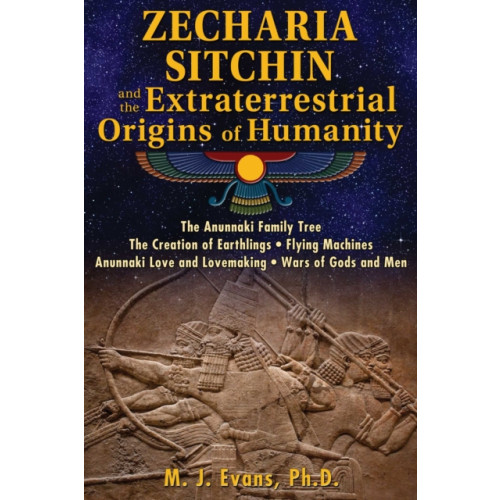 Inner Traditions Bear and Company Zecharia Sitchin and the Extraterrestrial Origins of Humanity (häftad, eng)