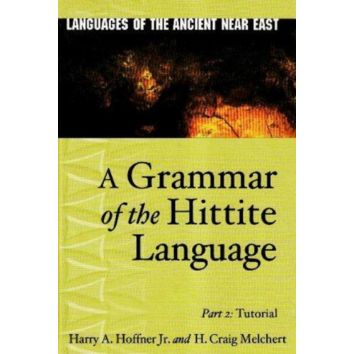 Pennsylvania State University Press A Grammar of the Hittite Language (inbunden, eng)