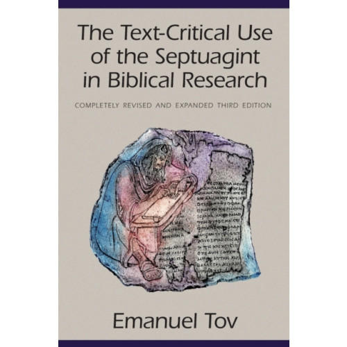 Pennsylvania State University Press The Text-Critical Use of the Septuagint in Biblical Research (häftad, eng)