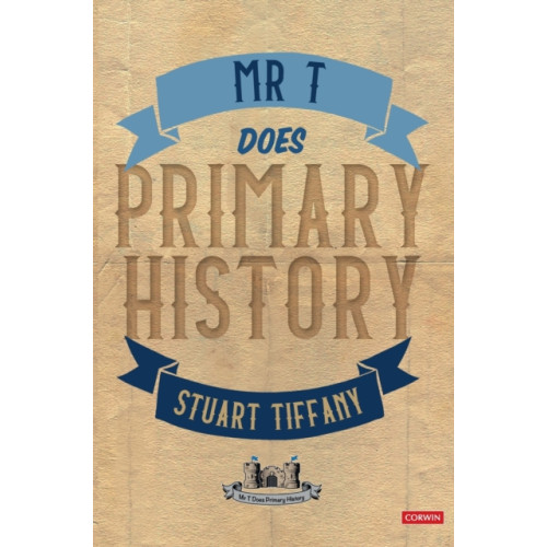 Sage Publications Ltd Mr T Does Primary History (inbunden, eng)