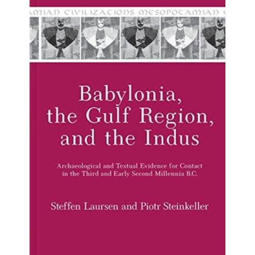 Pennsylvania State University Press Babylonia, the Gulf Region, and the Indus (häftad, eng)