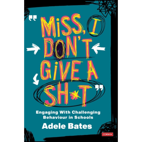 Sage Publications Ltd "Miss, I don’t give a sh*t" (inbunden, eng)