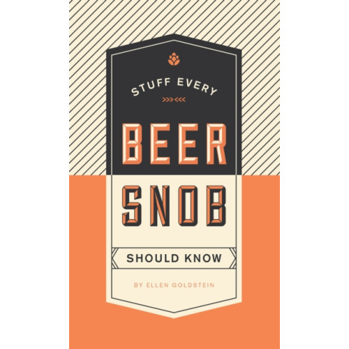 Quirk Books Stuff Every Beer Snob Should Know (inbunden, eng)