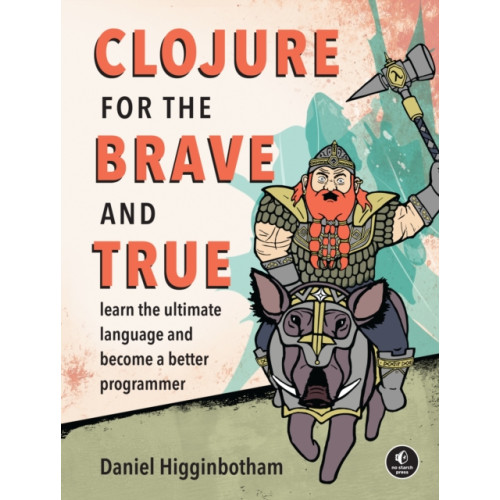 No Starch Press,US Clojure For The Brave And True (häftad, eng)