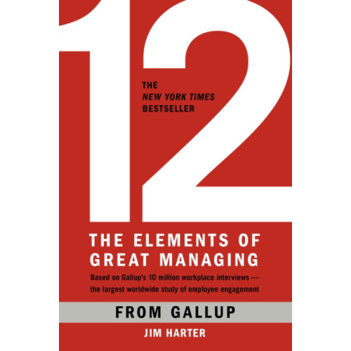 Gallup Press 12: The Elements of Great Managing (inbunden, eng)