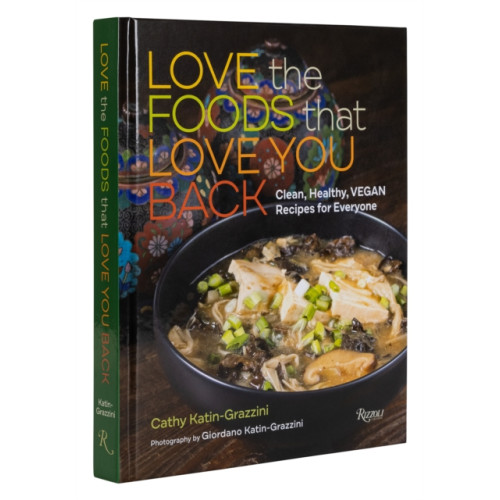 Rizzoli International Publications Love the Foods That Love You Back (inbunden, eng)