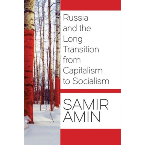 Monthly Review Press,U.S. Russia and the Long Transition from Capitalism to Socialism (häftad, eng)