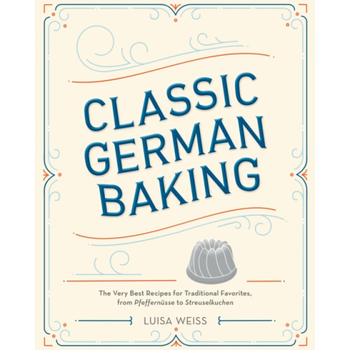 Ten Speed Press Classic German Baking (inbunden, eng)