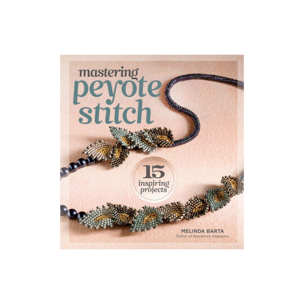Produktbild för Mastering Peyote Stitch (häftad, eng)