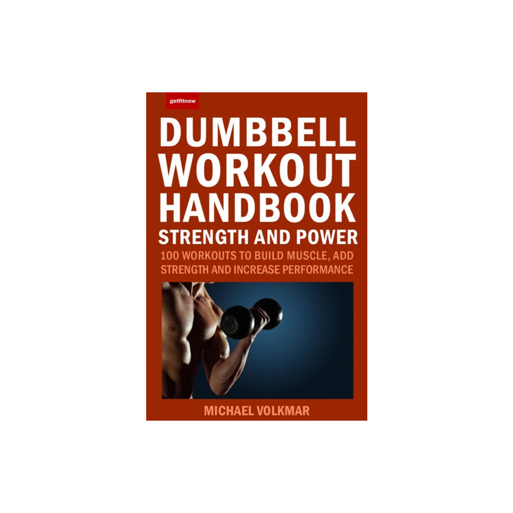 Produktbild för The Dumbbell Workout Handbook: Strength and Power (häftad, eng)
