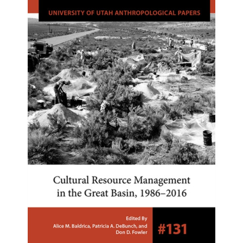 University of utah press,u.s. Cultural Resource Management in the Great Basin 1986–2016 (häftad, eng)