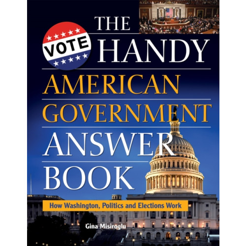 Visible Ink Press The Handy American Government Answer Book (häftad, eng)