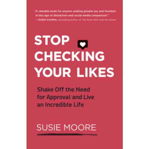 New World Library Stop Checking Your Likes (häftad, eng)