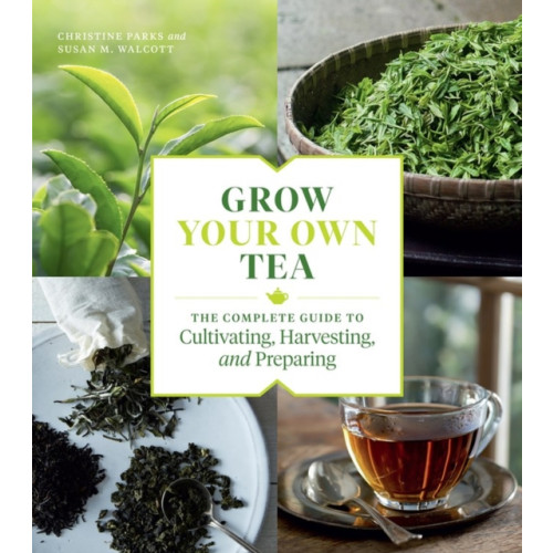 Workman Publishing Grow Your Own Tea (häftad, eng)