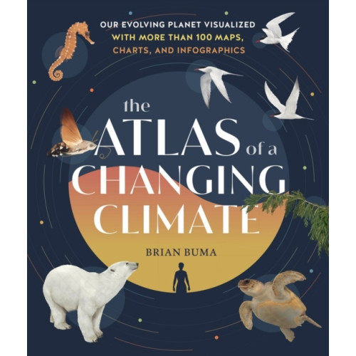 Workman Publishing The Atlas of a Changing Climate (inbunden, eng)