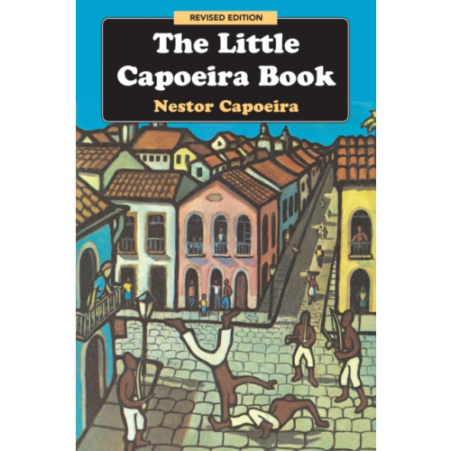 North Atlantic Books,U.S. The Little Capoeira Book, Revised Edition (häftad, eng)