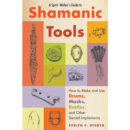 Red Wheel/Weiser Spirit Walker's Guide to Shamanic Tools (häftad, eng)