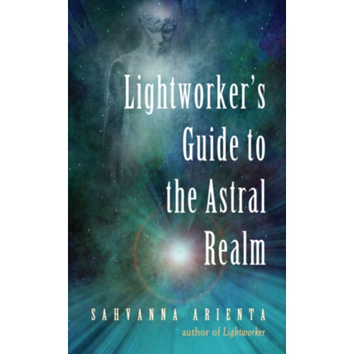 Red Wheel/Weiser Lightworker'S Guide to the Astral Realm (häftad, eng)