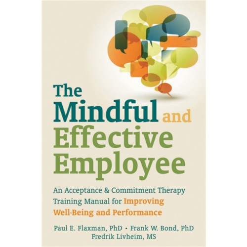 New Harbinger Publications Mindful and Effective Employees (häftad, eng)