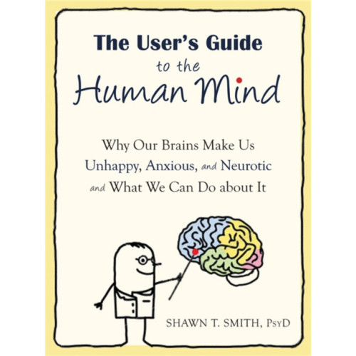 New Harbinger Publications The User's Guide to the Human Mind (häftad, eng)