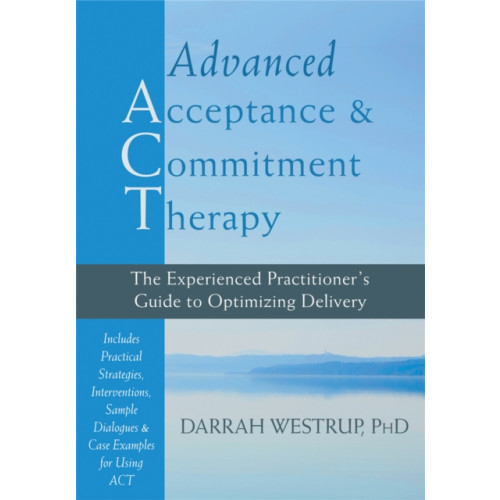 New Harbinger Publications Advanced Acceptance and Commitment Therapy (inbunden, eng)